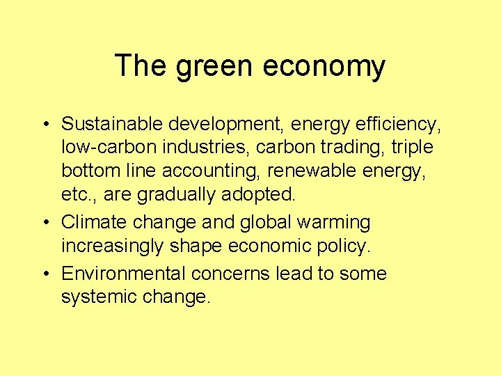 The green economy • Sustainable development, energy efficiency, low-carbon industries, carbon trading, triple bottom