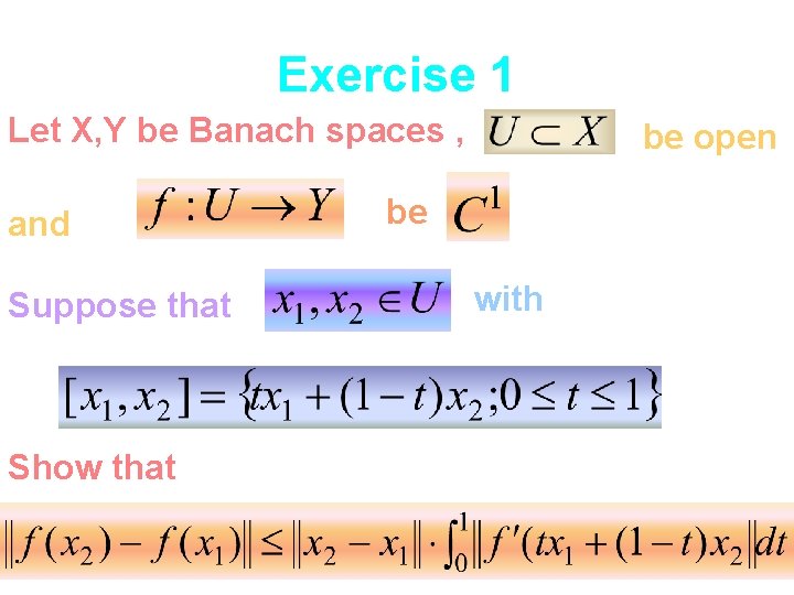 Exercise 1 Let X, Y be Banach spaces , and Suppose that Show that