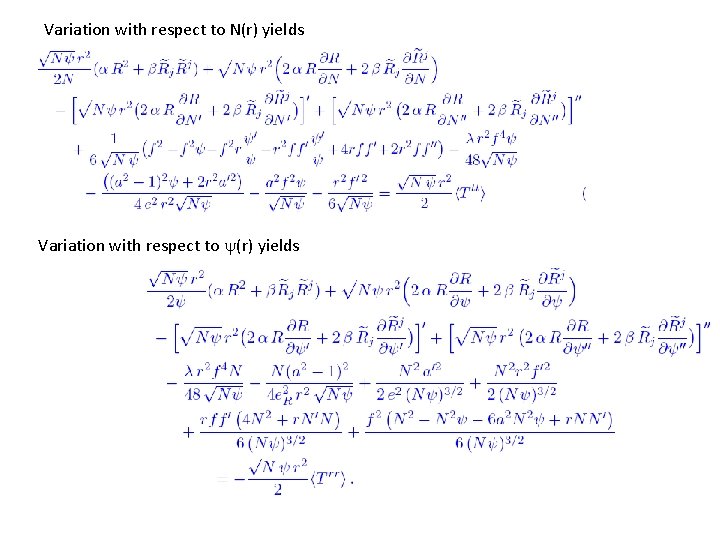 Variation with respect to N(r) yields Variation with respect to (r) yields 