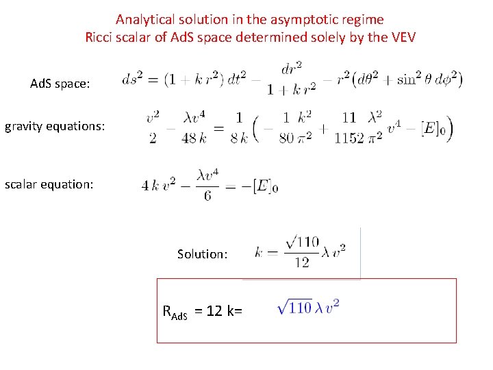 Analytical solution in the asymptotic regime Ricci scalar of Ad. S space determined solely