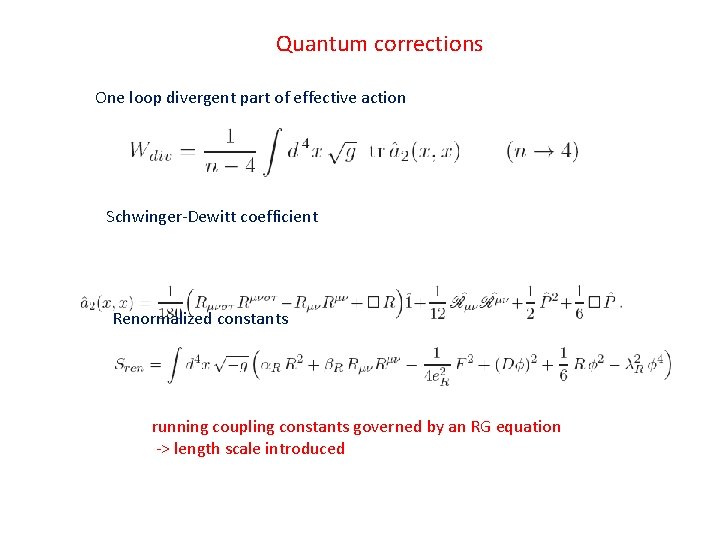 Quantum corrections One loop divergent part of effective action Schwinger-Dewitt coefficient Renormalized constants running