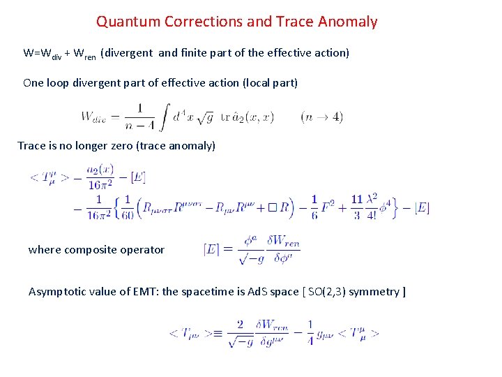 Quantum Corrections and Trace Anomaly W=Wdiv + Wren (divergent and finite part of the