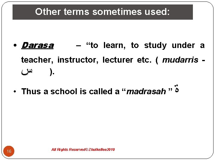 Other terms sometimes used: • Darasa – “to learn, to study under a teacher,