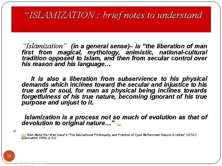 “ISLAMIZATION : brief notes to understand “Islamization” (in a general sense)– is “the liberation