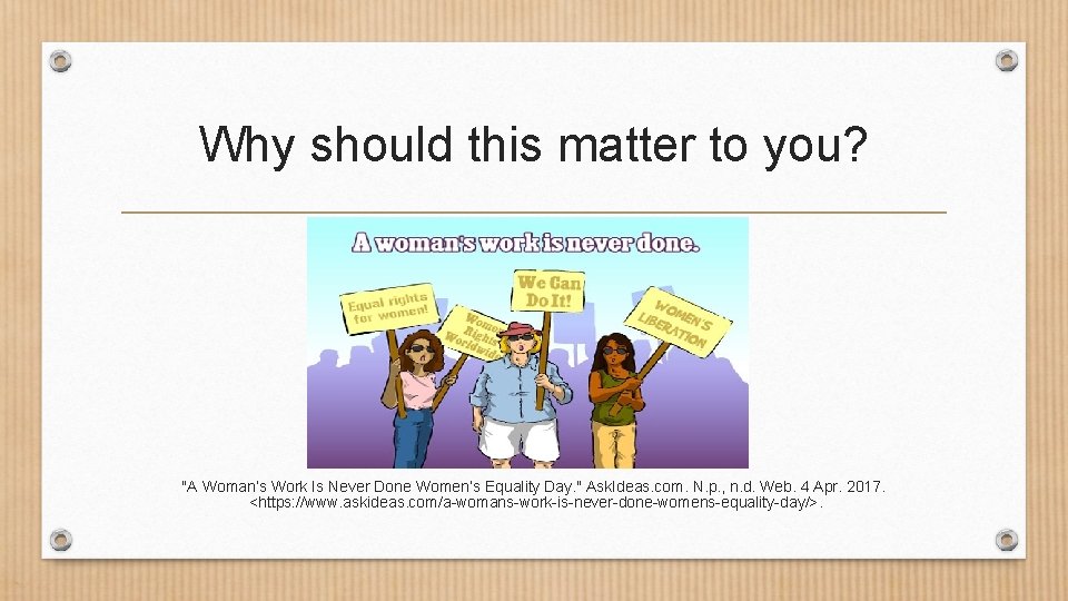 Why should this matter to you? "A Woman’s Work Is Never Done Women’s Equality