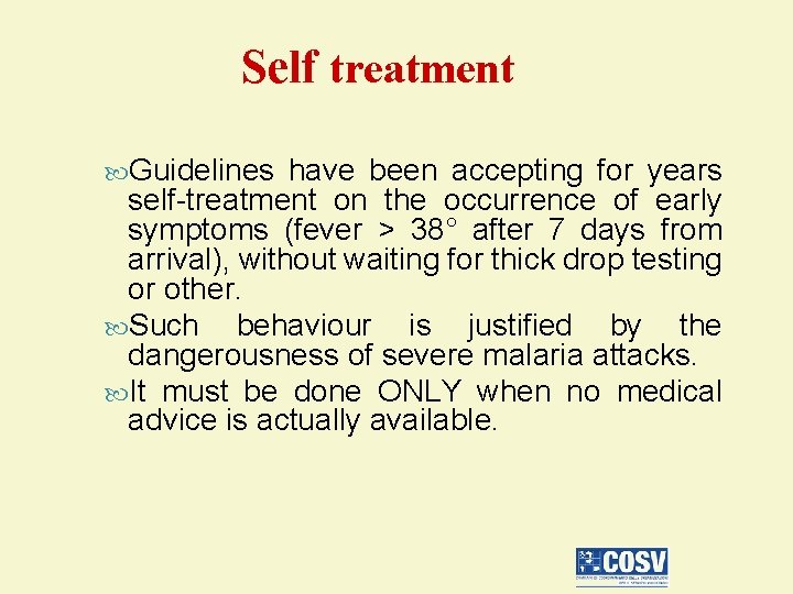 Self treatment Guidelines have been accepting for years self-treatment on the occurrence of early