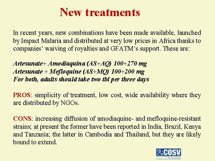 New treatments In recent years, new combinations have been made available, launched by Impact