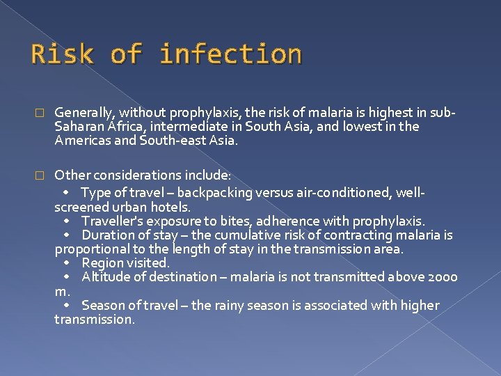 Risk of infection � Generally, without prophylaxis, the risk of malaria is highest in