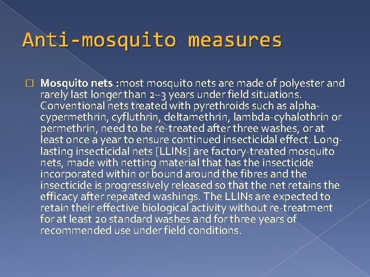 Anti-mosquito measures � Mosquito nets : most mosquito nets are made of polyester and