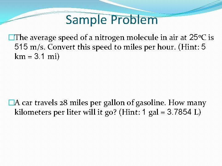 Sample Problem �The average speed of a nitrogen molecule in air at 25 o.