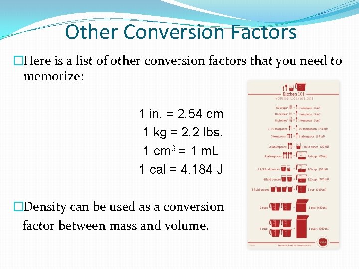Other Conversion Factors �Here is a list of other conversion factors that you need