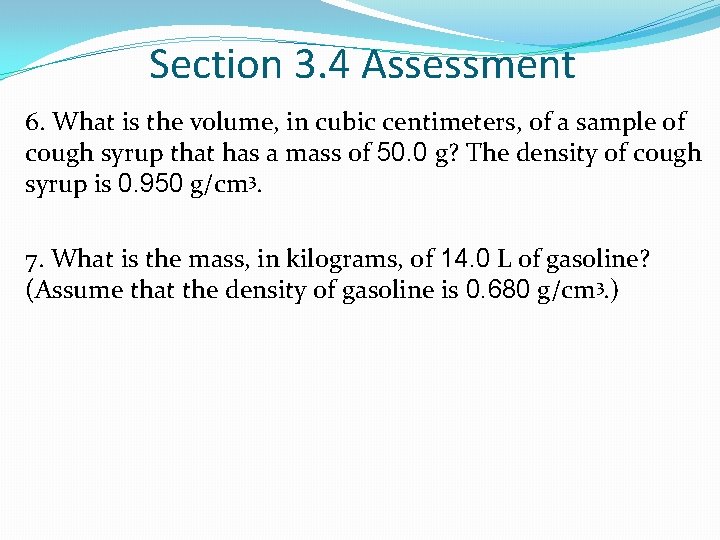 Section 3. 4 Assessment 6. What is the volume, in cubic centimeters, of a