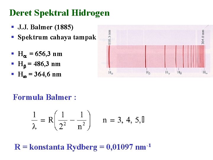 Deret Spektral Hidrogen § J. J. Balmer (1885) § Spektrum cahaya tampak § H
