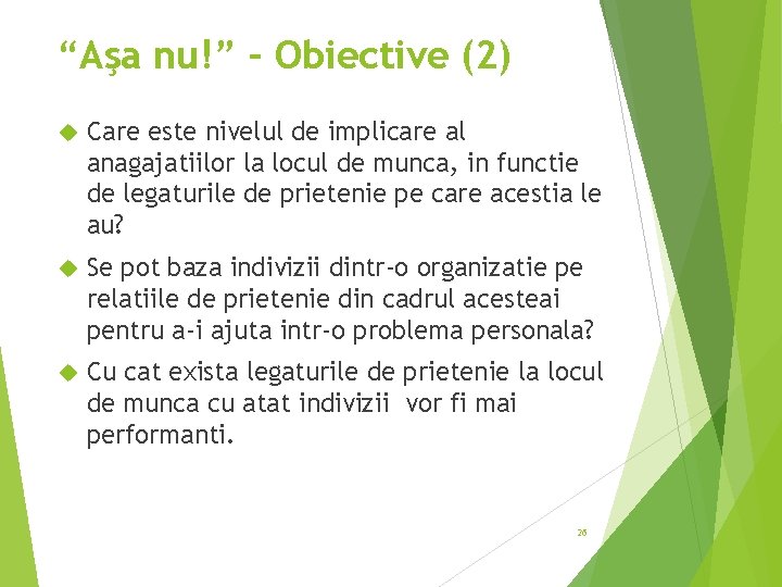 “Aşa nu!” – Obiective (2) Care este nivelul de implicare al anagajatiilor la locul