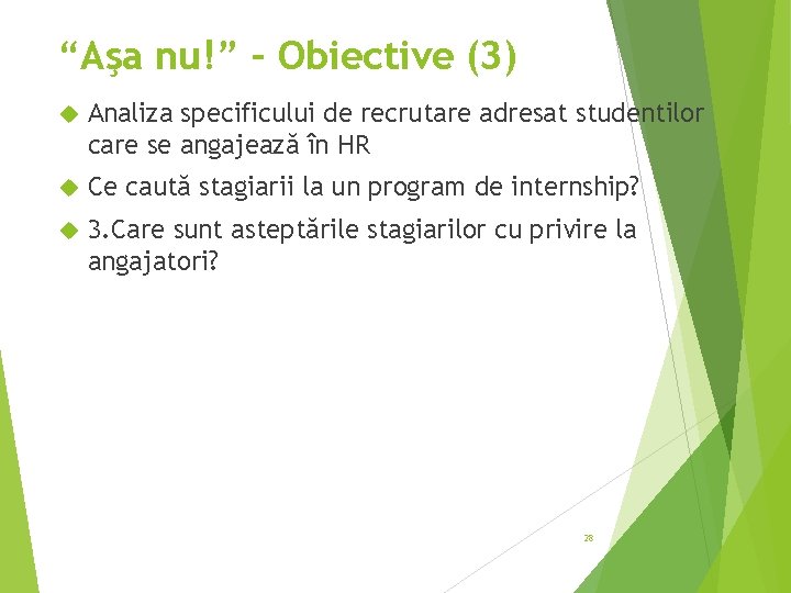 “Aşa nu!” – Obiective (3) Analiza specificului de recrutare adresat studentilor care se angajează