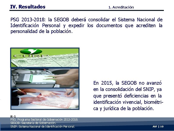 IV. Resultados 1. Acreditación PSG 2013 -2018: la SEGOB deberá consolidar el Sistema Nacional