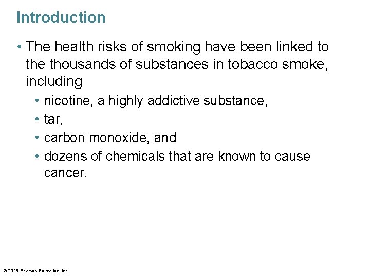 Introduction • The health risks of smoking have been linked to the thousands of