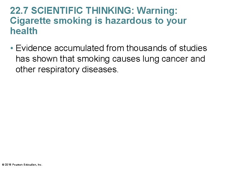 22. 7 SCIENTIFIC THINKING: Warning: Cigarette smoking is hazardous to your health • Evidence