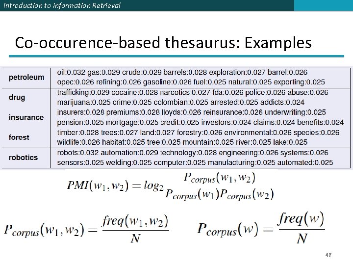 Introduction to Information Retrieval Co-occurence-based thesaurus: Examples 47 