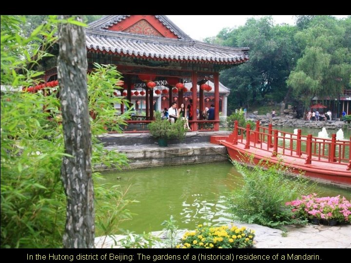 In the Hutong district of Beijing: The gardens of a (historical) residence of a