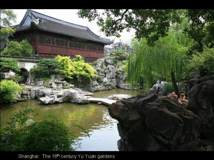 Shanghai: The 16 th century Yu Yuan gardens 