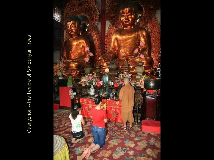 Guangzhou -- the Temple of Six Banyan Trees 
