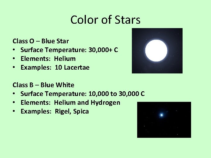 Color of Stars Class O – Blue Star • Surface Temperature: 30, 000+ C