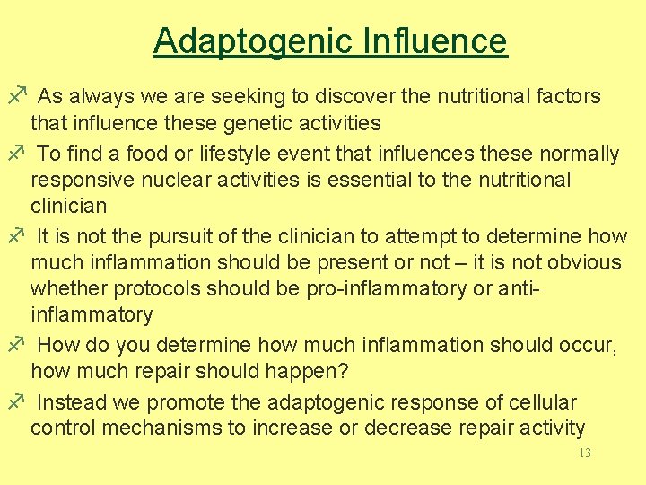Adaptogenic Influence f As always we are seeking to discover the nutritional factors that