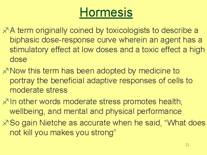 Hormesis f. A term originally coined by toxicologists to describe a biphasic dose-response curve