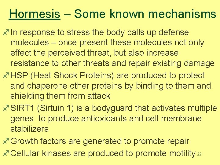 Hormesis – Some known mechanisms f. In response to stress the body calls up