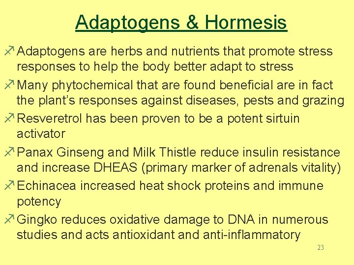 Adaptogens & Hormesis f Adaptogens are herbs and nutrients that promote stress responses to