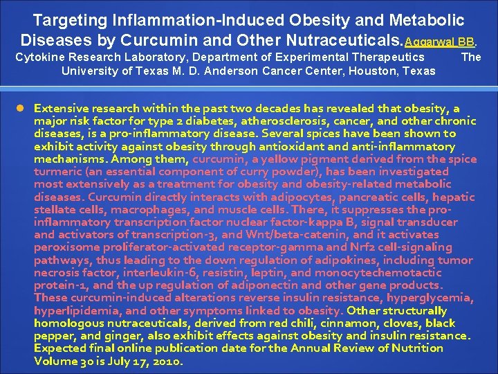 Targeting Inflammation-Induced Obesity and Metabolic Diseases by Curcumin and Other Nutraceuticals. Aggarwal BB. Cytokine