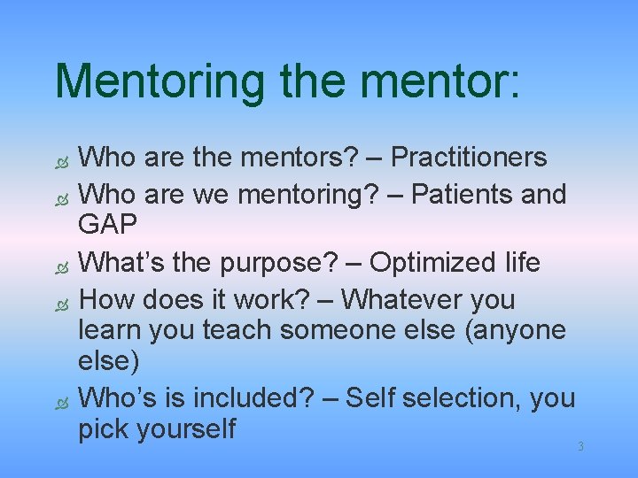 Mentoring the mentor: Ò Ò Ò Who are the mentors? – Practitioners Who are