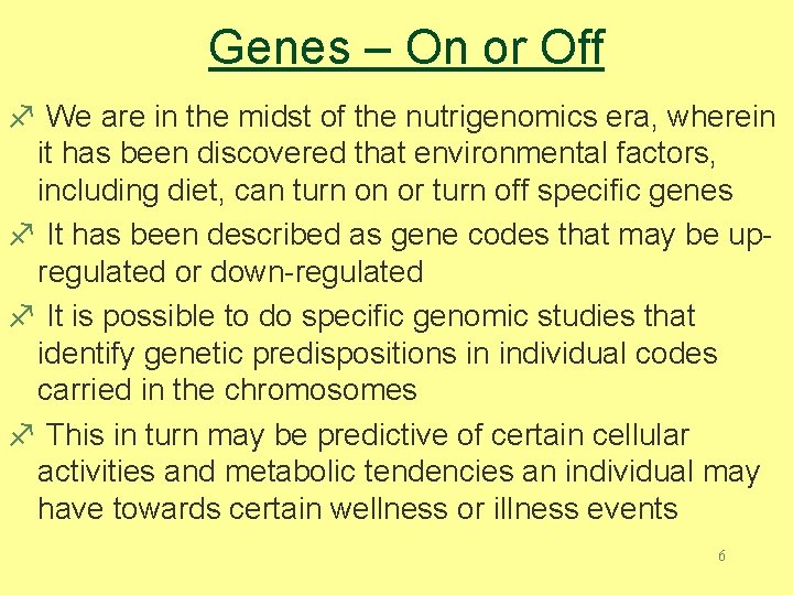 Genes – On or Off f We are in the midst of the nutrigenomics
