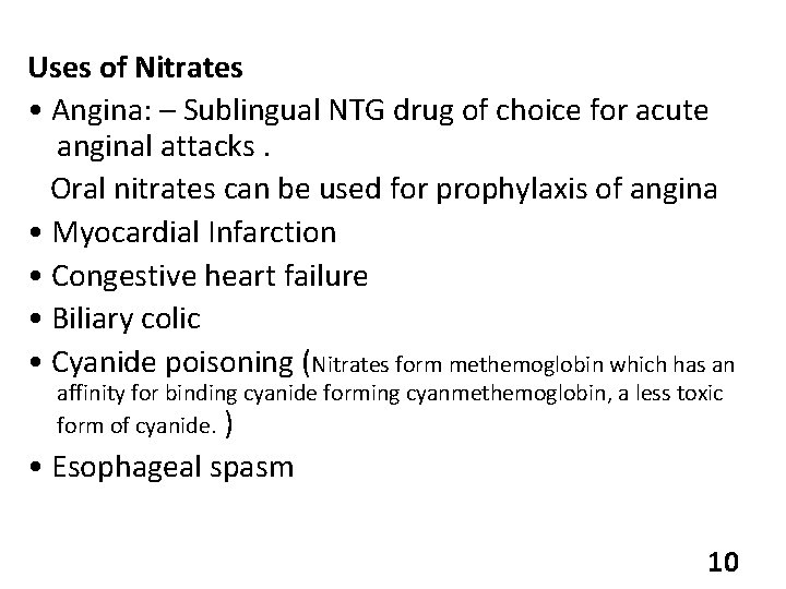 Uses of Nitrates • Angina: – Sublingual NTG drug of choice for acute anginal