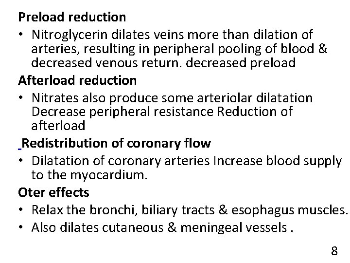 Preload reduction • Nitroglycerin dilates veins more than dilation of arteries, resulting in peripheral