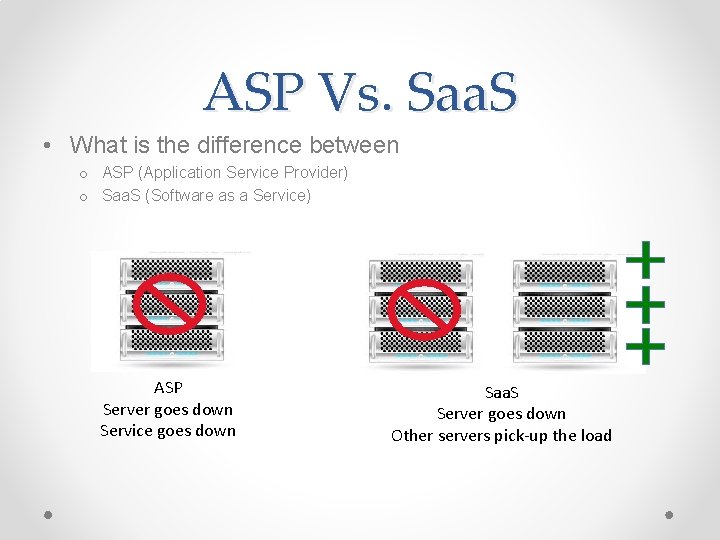 ASP Vs. Saa. S • What is the difference between o ASP (Application Service