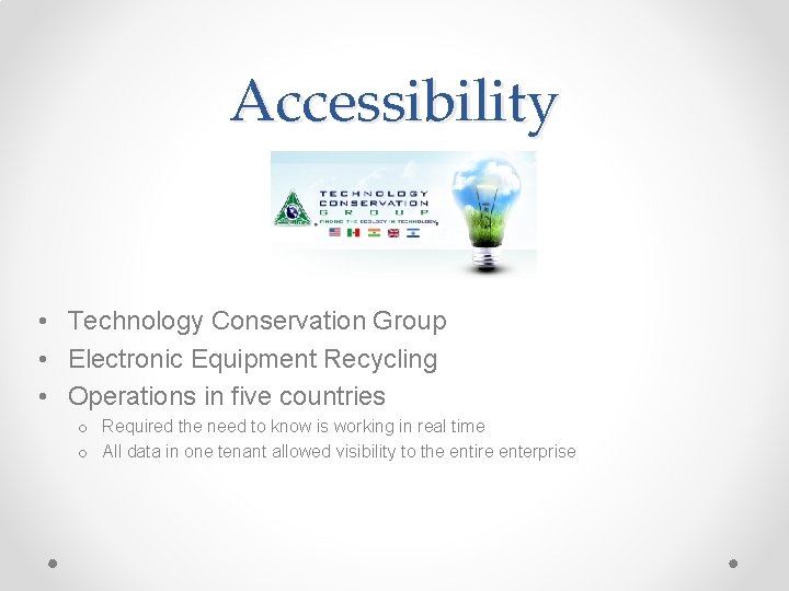 Accessibility • Technology Conservation Group • Electronic Equipment Recycling • Operations in five countries