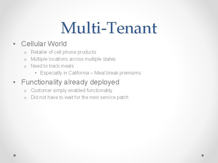 Multi-Tenant • Cellular World o Retailer of cell phone products o Multiple locations across