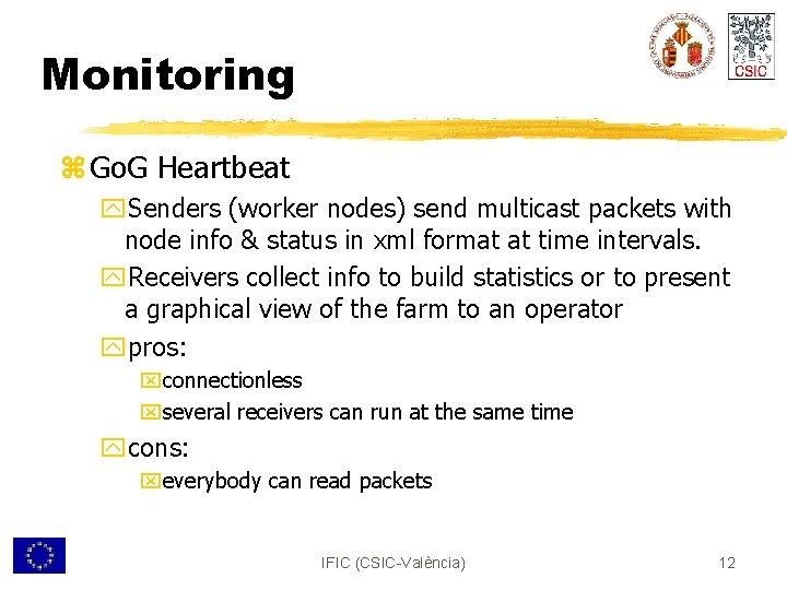 Monitoring z Go. G Heartbeat y. Senders (worker nodes) send multicast packets with node