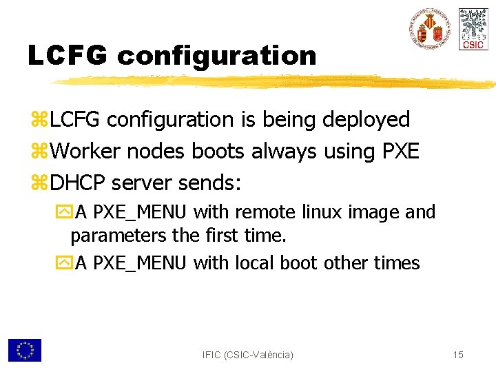 LCFG configuration z. LCFG configuration is being deployed z. Worker nodes boots always using