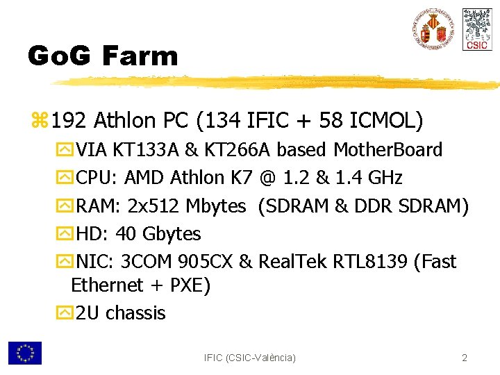 Go. G Farm z 192 Athlon PC (134 IFIC + 58 ICMOL) y. VIA