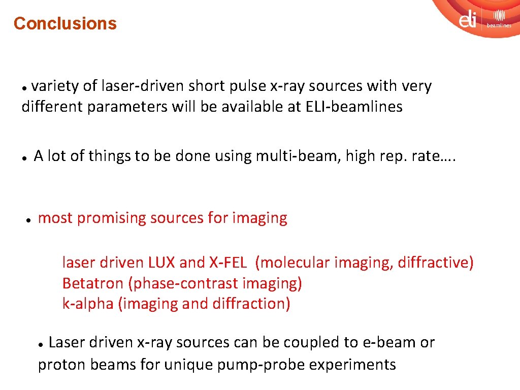 Conclusions CONCLUSION variety of laser-driven short pulse x-ray sources with very different parameters will