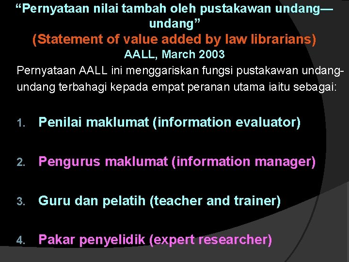 “Pernyataan nilai tambah oleh pustakawan undang— undang” (Statement of value added by law librarians) “Pernyataan nilai tambah oleh pustakawan undang— undang” (Statement of value added by law librarians)