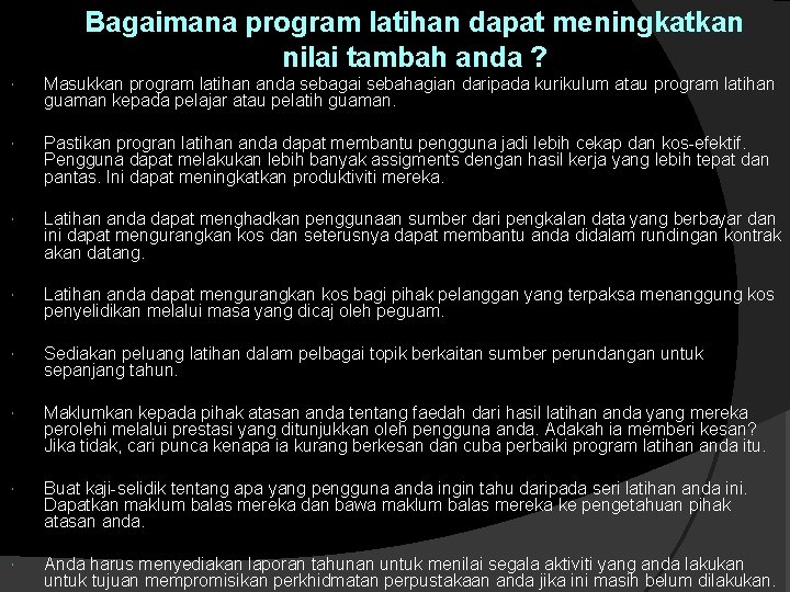 Bagaimana program latihan dapat meningkatkan nilai tambah anda ? Masukkan program latihan anda sebagai