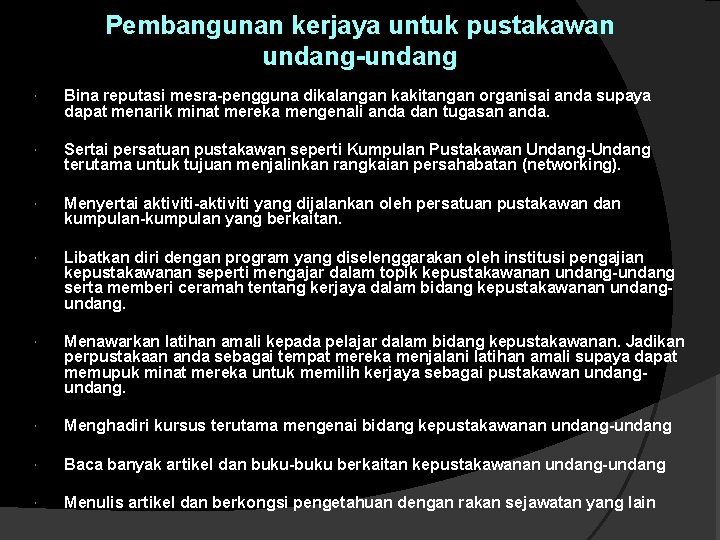 Pembangunan kerjaya untuk pustakawan undang-undang Bina reputasi mesra-pengguna dikalangan kakitangan organisai anda supaya dapat