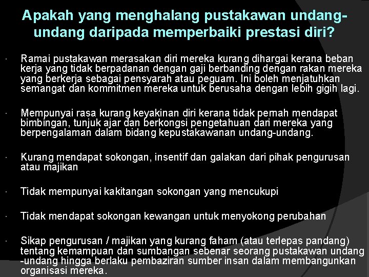 Apakah yang menghalang pustakawan undang daripada memperbaiki prestasi diri? Ramai pustakawan merasakan diri mereka