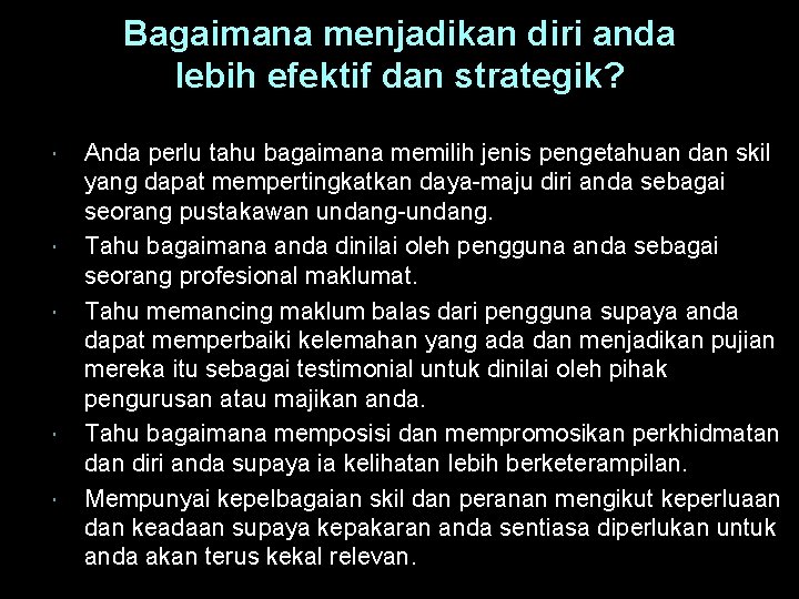 Bagaimana menjadikan diri anda lebih efektif dan strategik? Anda perlu tahu bagaimana memilih jenis