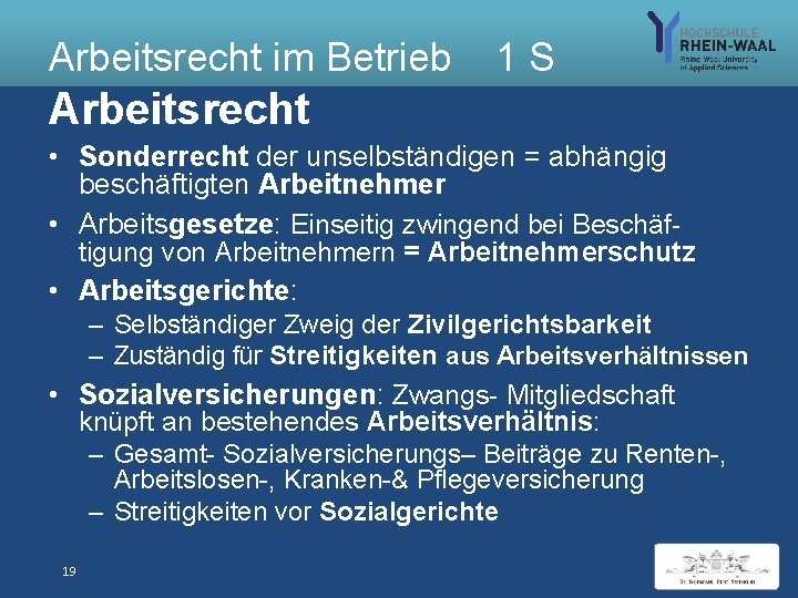 Arbeitsrecht im Betrieb 1 S Arbeitsrecht • Sonderrecht der unselbständigen = abhängig beschäftigten Arbeitnehmer