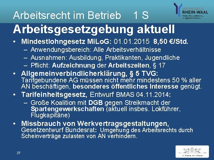 Arbeitsrecht im Betrieb 1 S Arbeitsgesetzgebung aktuell • Mindestlohngesetz Mi. Lo. G: 01. 2015